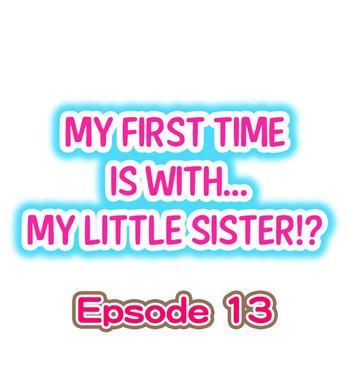 Eng Sub My First Time is with…. My Little Sister?! Ch.13 Beautiful Girl