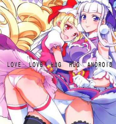 Hugecock LOVE LOVE HUG HUG ANDROID- Hugtto precure hentai Staxxx