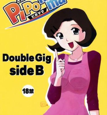 Babe Double Gig Side B – PiPoMama- Net ghost pipopa hentai Youth Porn