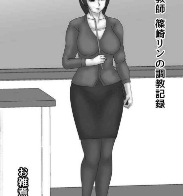 Hooker Onna Kyoushi Shinozaki Rin no Choukyou Kiroku- Original hentai Leite