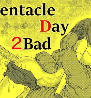 Cocksucker TENTACLE DAY 2BAD 【Saikyou Shokushu ni Yoru Saiaku no Seme ni Modae Kuruu Shoujo no Akumu】- Original hentai Humiliation