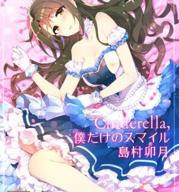 Clothed Cinderella, Boku dake no Smile Shimamura Uzuki- The idolmaster hentai Swing