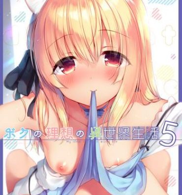 Sexcams Boku no Risou no Isekai Seikatsu 5- Original hentai Publico