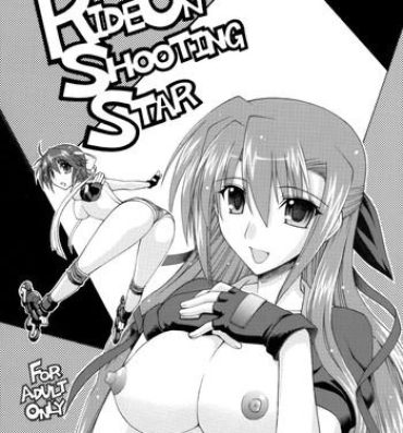Hardcore Porn Ride on Shooting Star- Mahou shoujo lyrical nanoha hentai Dotado